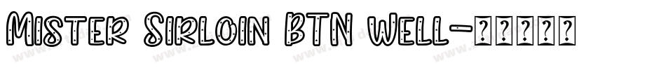 Mister Sirloin BTN Well字体转换